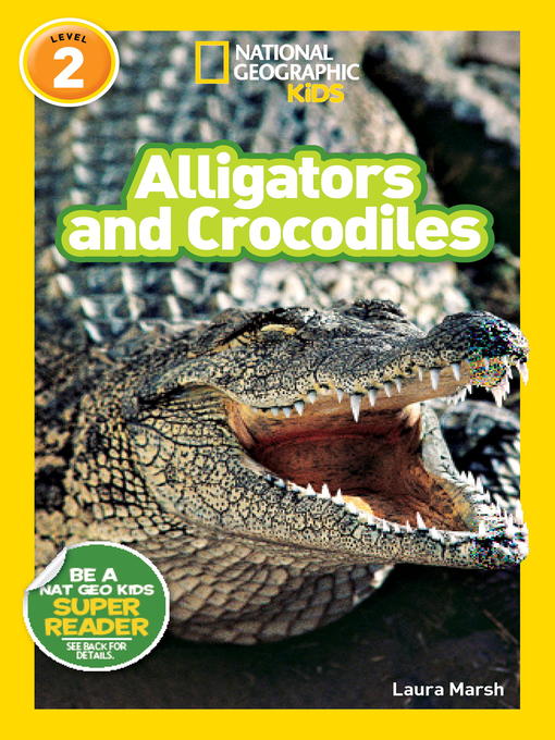 Title details for National Geographic Readers: Alligators and Crocodiles by Laura Marsh - Wait list